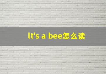 lt's a bee怎么读